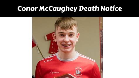 Conor mccaughey death notice  He had been part of league and championship winning teams for his club and played alongside his brother Eoghan when they landed